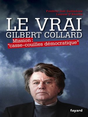 cover image of Le Vrai Gilbert Collard